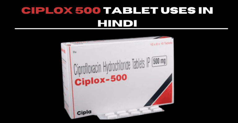 ciplox 500 tablet uses in hindi
